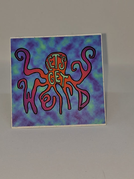 Let's Get Weird Octopus Sticker